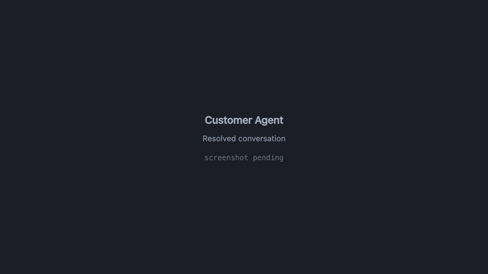 The Customer Agent console showing a resolved conversation and the API calls the agent made.